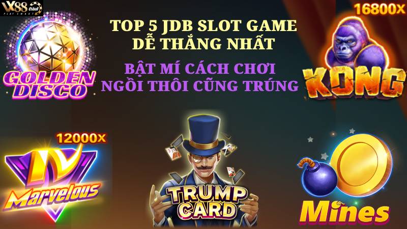 TOP 5 Best JDB Slot Games: Thủ Thuật Nổ Hũ Trúng To