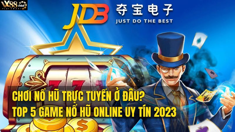 Top 5 Game Nổ Hũ Online Uy Tín 2023