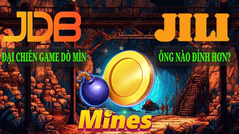 JILI Mines Gold PK JDB Mines: Đại Chiến Game Dò Mìn, Ông Nào Đỉnh Hơn?