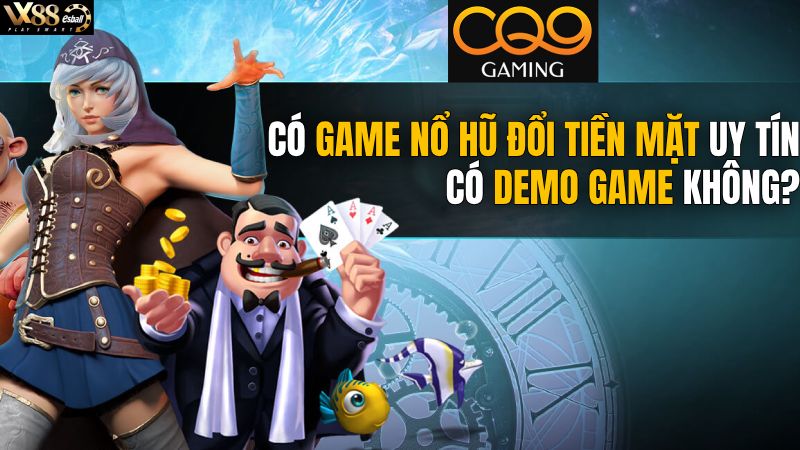 Best CQ9 Gaming Slot: Game Nổ Hũ Đổi Tiền Mặt Uy Tín