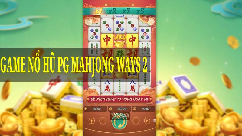 Top 10 Game Nổ Hũ Rút Tiền Mặt Uy Tín - Nổ Hũ PG Mahjong Ways 2