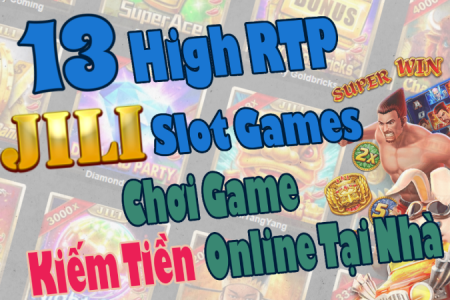 13 High RTP JILI Slot Games, Chơi Game Kiếm Tiền Online Tại...