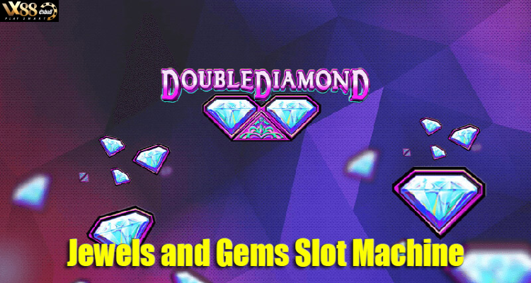 3. Diamonds, Gold, Jewels and Gems Slot Machine