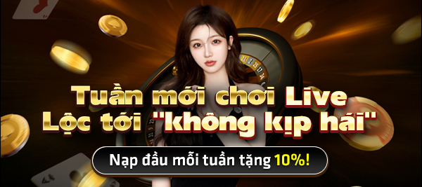 Tuần mới chơi Live - Lộc tới "không kịp hái" 10%