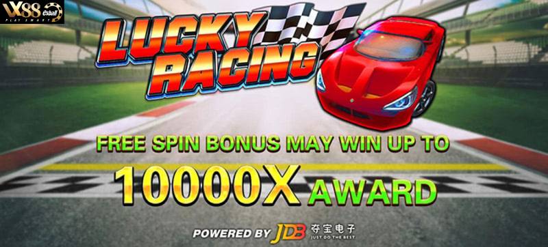 JDB Gaming Lucky Racing Slot Game: Hệ Số Nhân Free Spin Lên Đến 10,000X